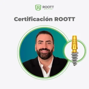 Certificación en Implantes Dentales ROOTT - Capacitación Presencial en Cuernavaca